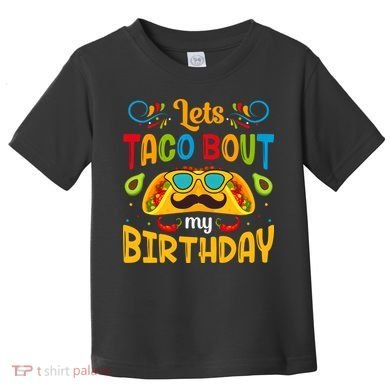 Let's Taco 'bout My Birthday Cinco De Mayo Tacos Boys Kids Toddler T-Shirt