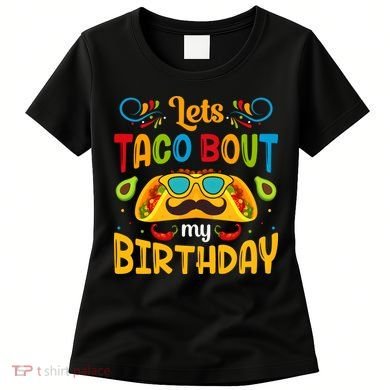 Let's Taco 'bout My Birthday Cinco De Mayo Tacos Boys Kids Women's T-Shirt