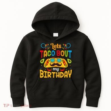 Let's Taco 'bout My Birthday Cinco De Mayo Tacos Boys Kids Kids Hoodie
