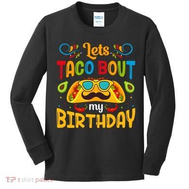 Let's Taco 'bout My Birthday Cinco De Mayo Tacos Boys Kids Kids Long Sleeve Shirt
