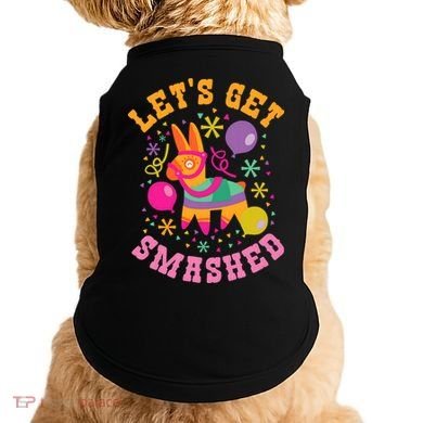 Let's Get Smashed Pinata Doggie Tank