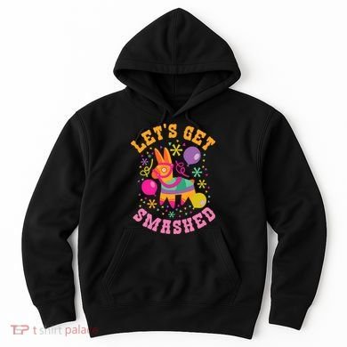 Let's Get Smashed Pinata Hoodie