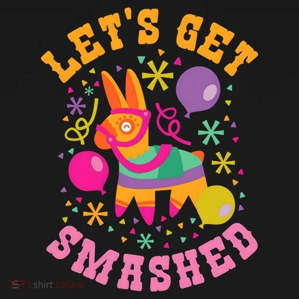 Let's Get Smashed Pinata T-Shirt