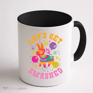 Let's Get Smashed Pinata Coffee Mug back