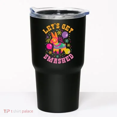 Let's Get Smashed Pinata Tumbler