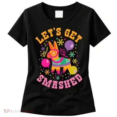 Let's Get Smashed Pinata Women's T-Shirt
