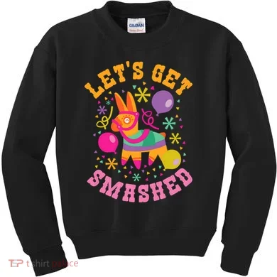 Let's Get Smashed Pinata Kids Sweatshirt