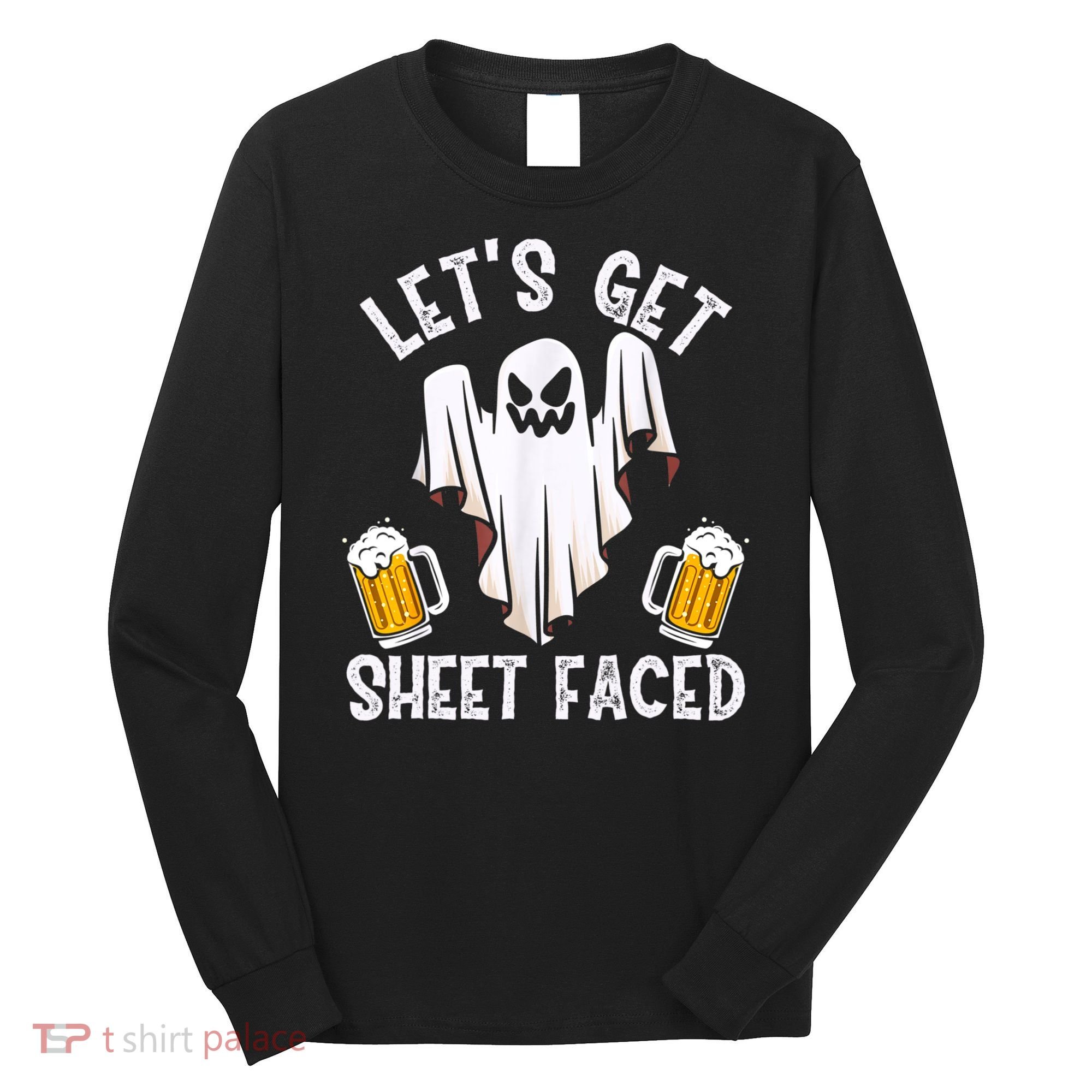 Lets Get Sheet Faced Boo Beer Halloween Long Sleeve Shirt