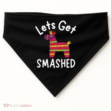 Lets Get Smashed PiñAta Funny Mexico Vacation Gift USA-Made Doggie Bandana