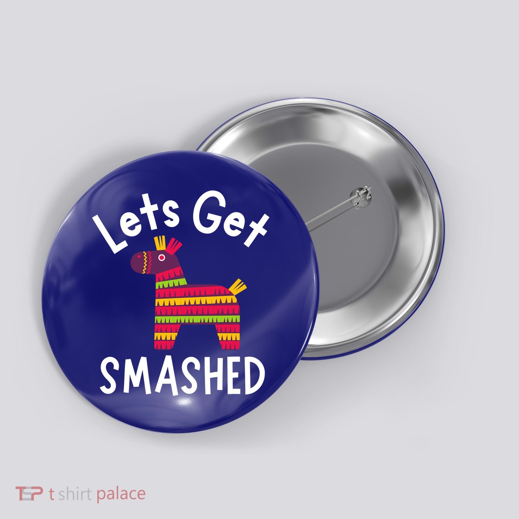 Lets Get Smashed PiñAta Funny Mexico Vacation Gift Button