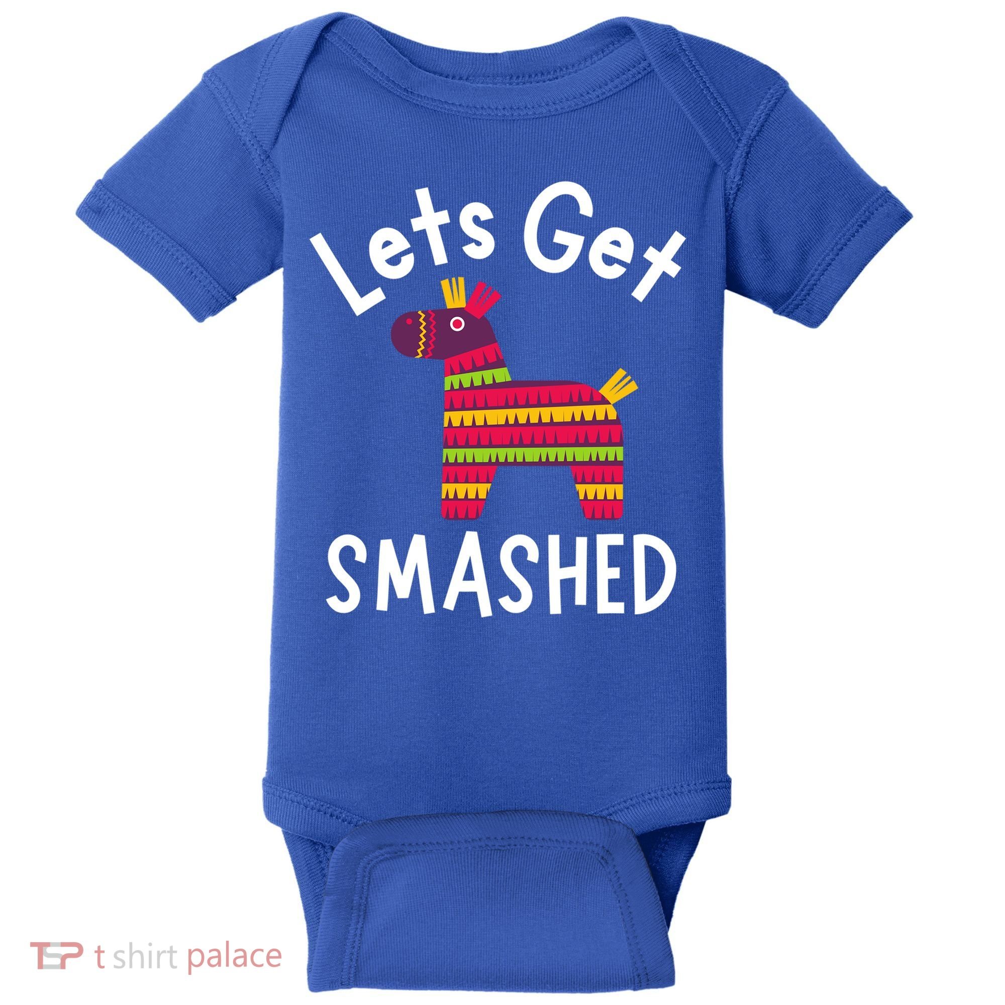 Lets Get Smashed PiñAta Funny Mexico Vacation Gift Baby Bodysuit