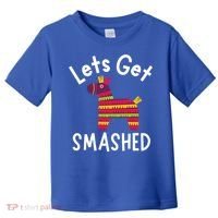 Lets Get Smashed PiñAta Funny Mexico Vacation Gift Toddler T-Shirt thumb 0
