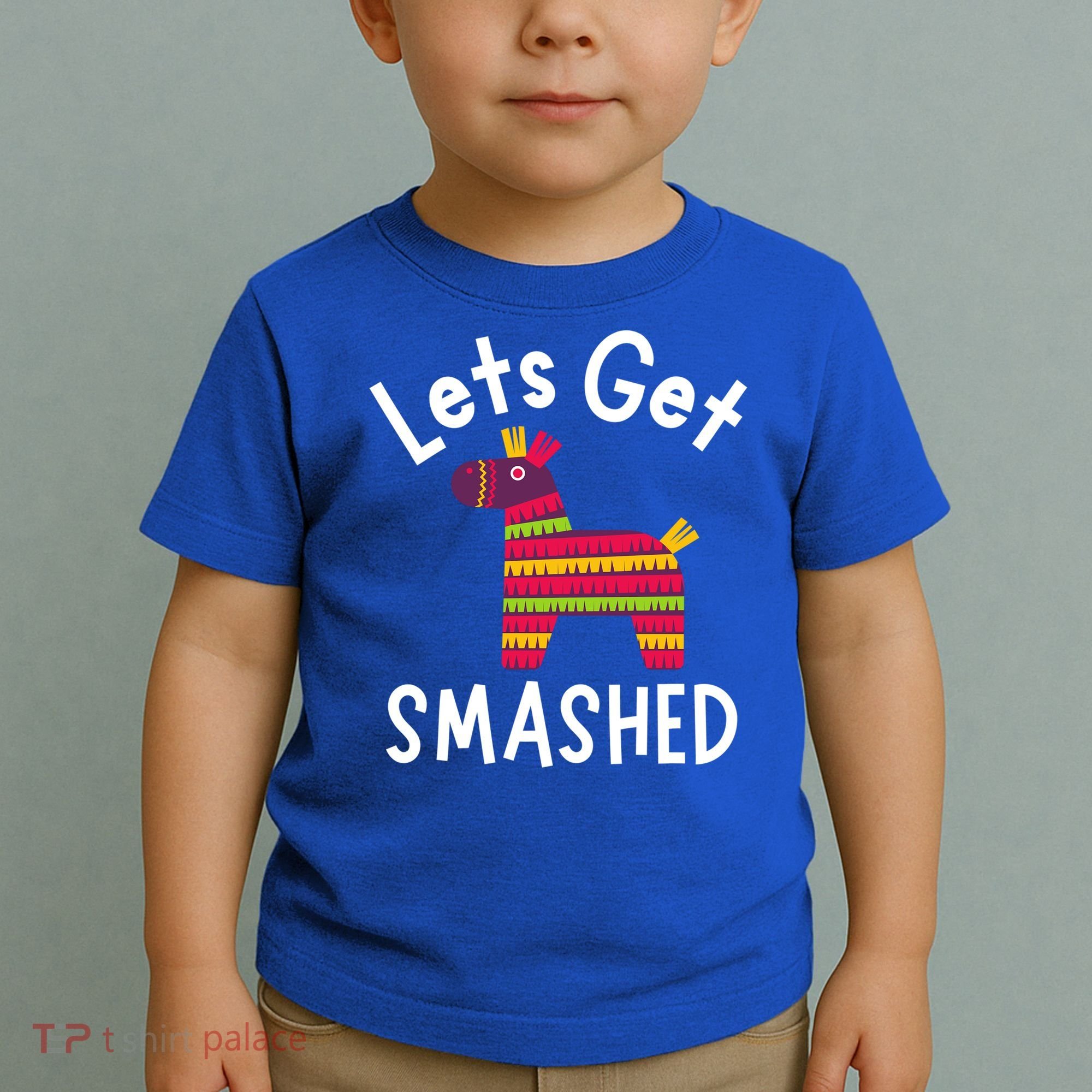 Lets Get Smashed PiñAta Funny Mexico Vacation Gift Toddler T-Shirt