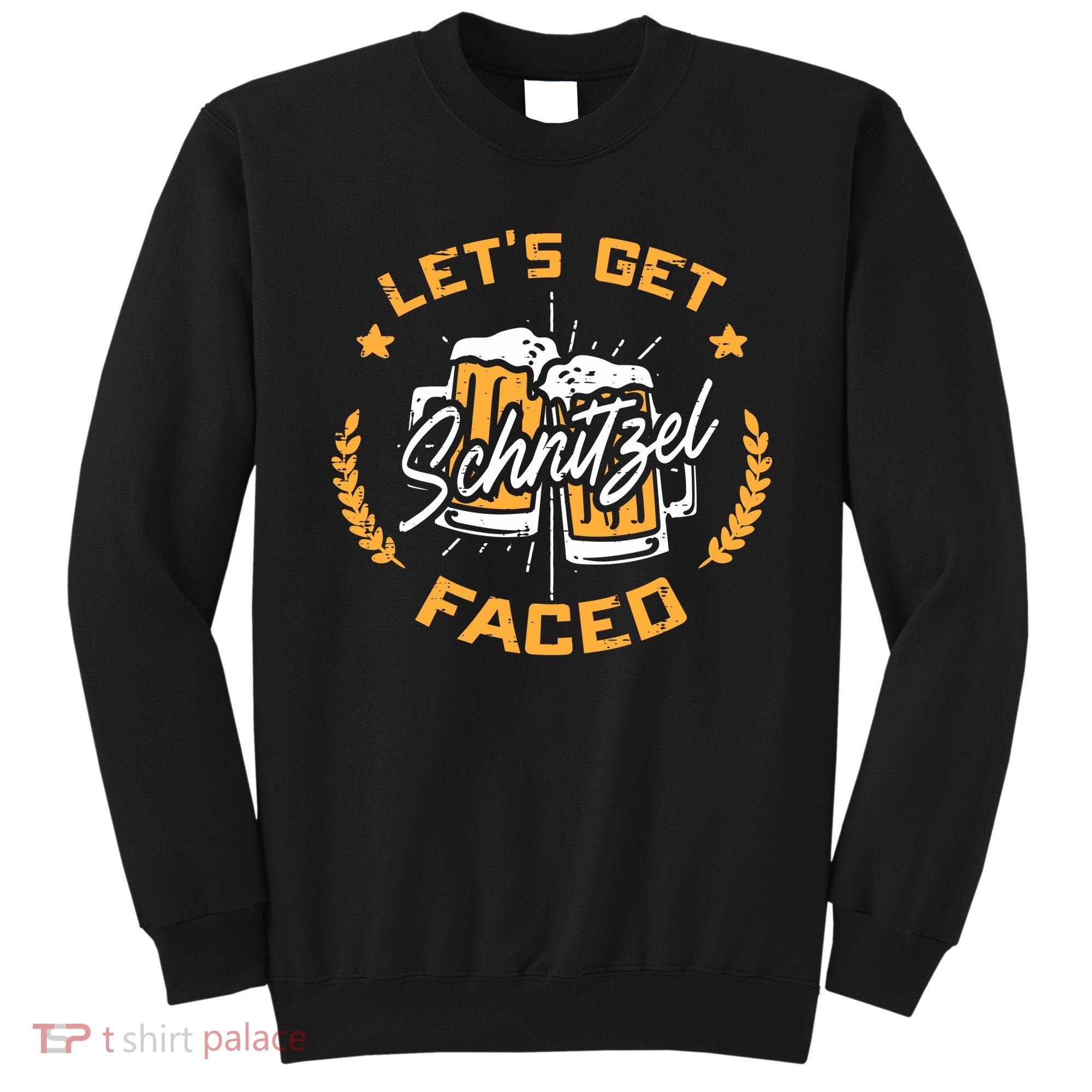 Lets Get Schnitzel Faced Oktoberfest Funny Costume Men Women Sweatshirt