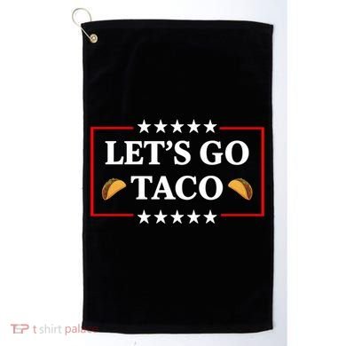 Let's Go Taco Trump Golf Towel