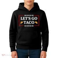 Let's Go Taco Trump Kids Hoodie thumb 4