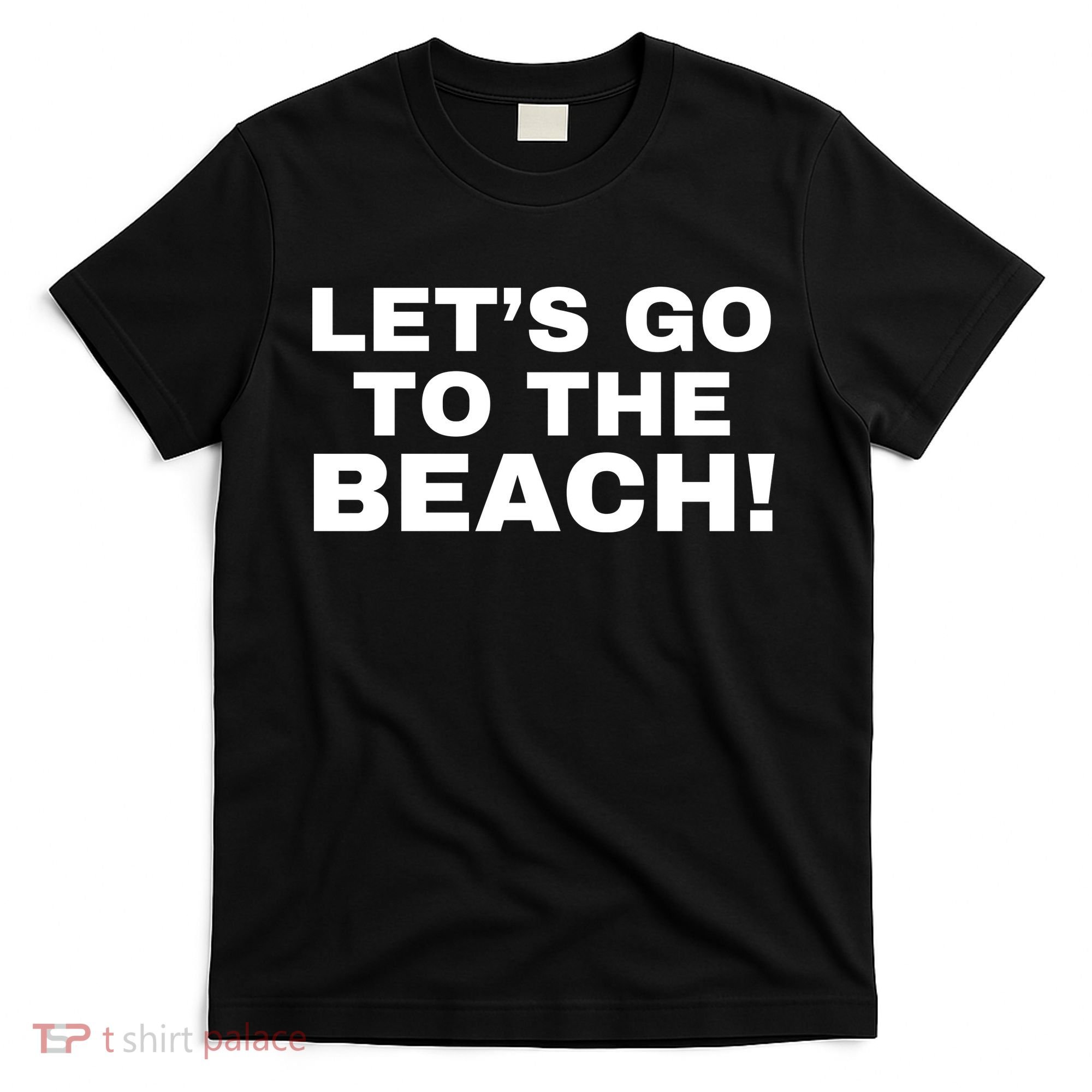 Let’s Go To The Beach T-Shirt