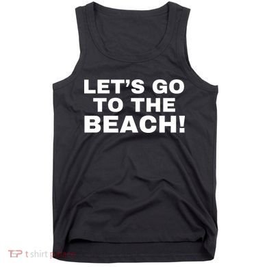 Let’s Go To The Beach Tank Top