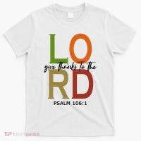 Give Thanks To The Lord Psalm 106:1 T-Shirt thumb 0