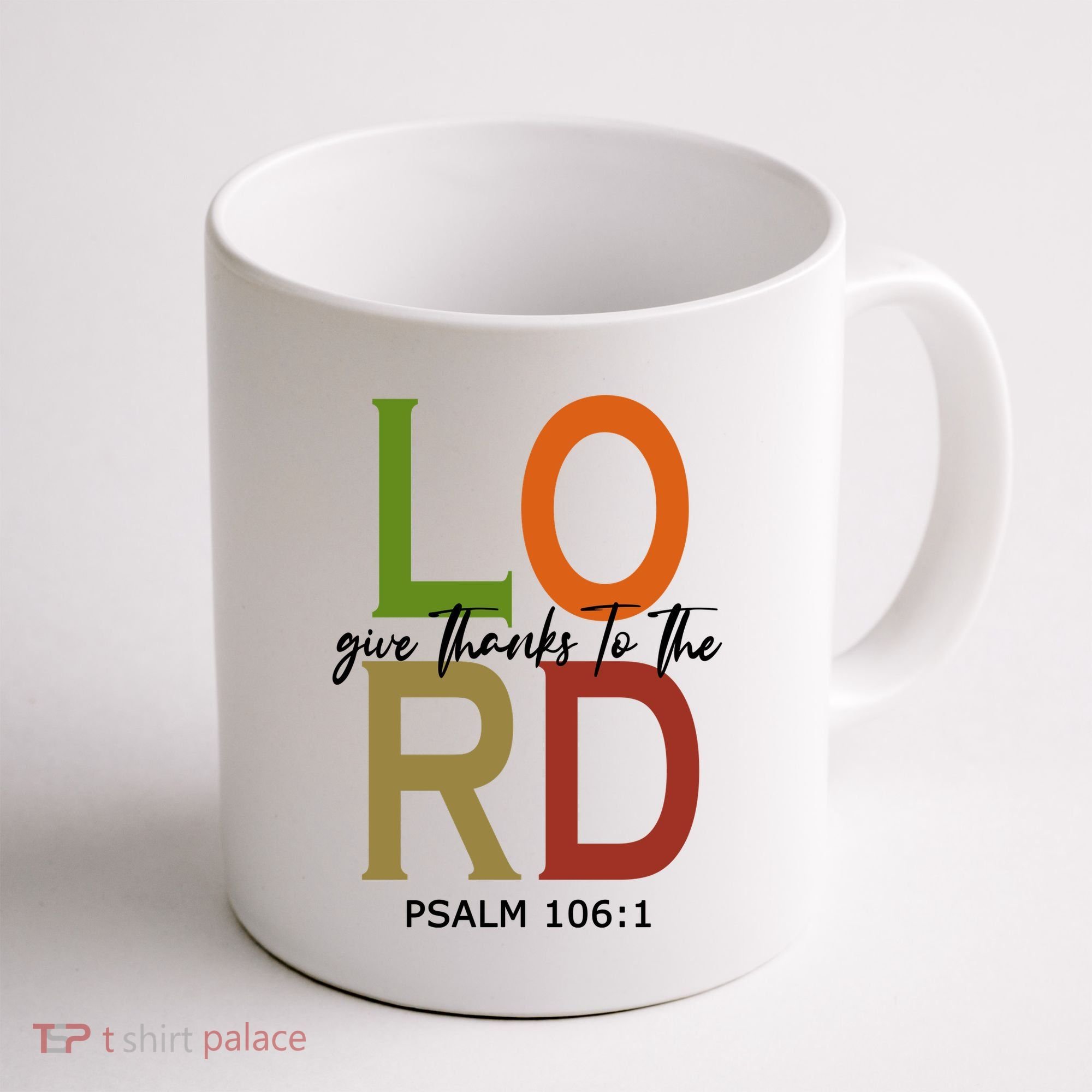 Give Thanks To The Lord Psalm 106:1 Coffee Mug