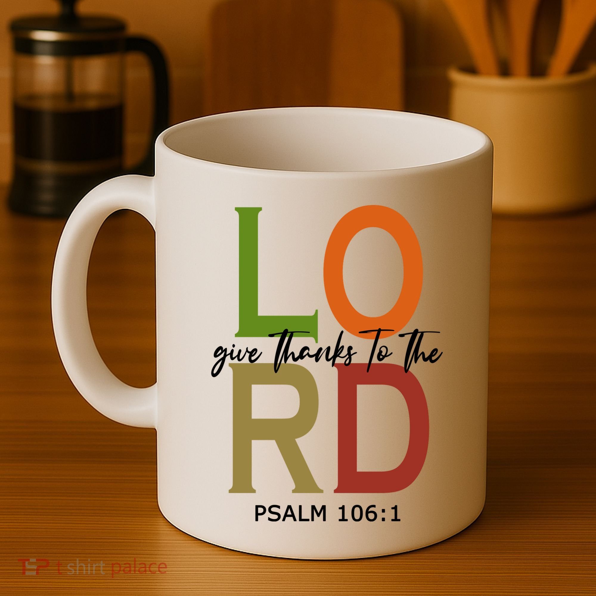 Give Thanks To The Lord Psalm 106:1 Coffee Mug