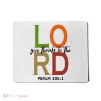 Give Thanks To The Lord Psalm 106:1 Mousepad thumb 0