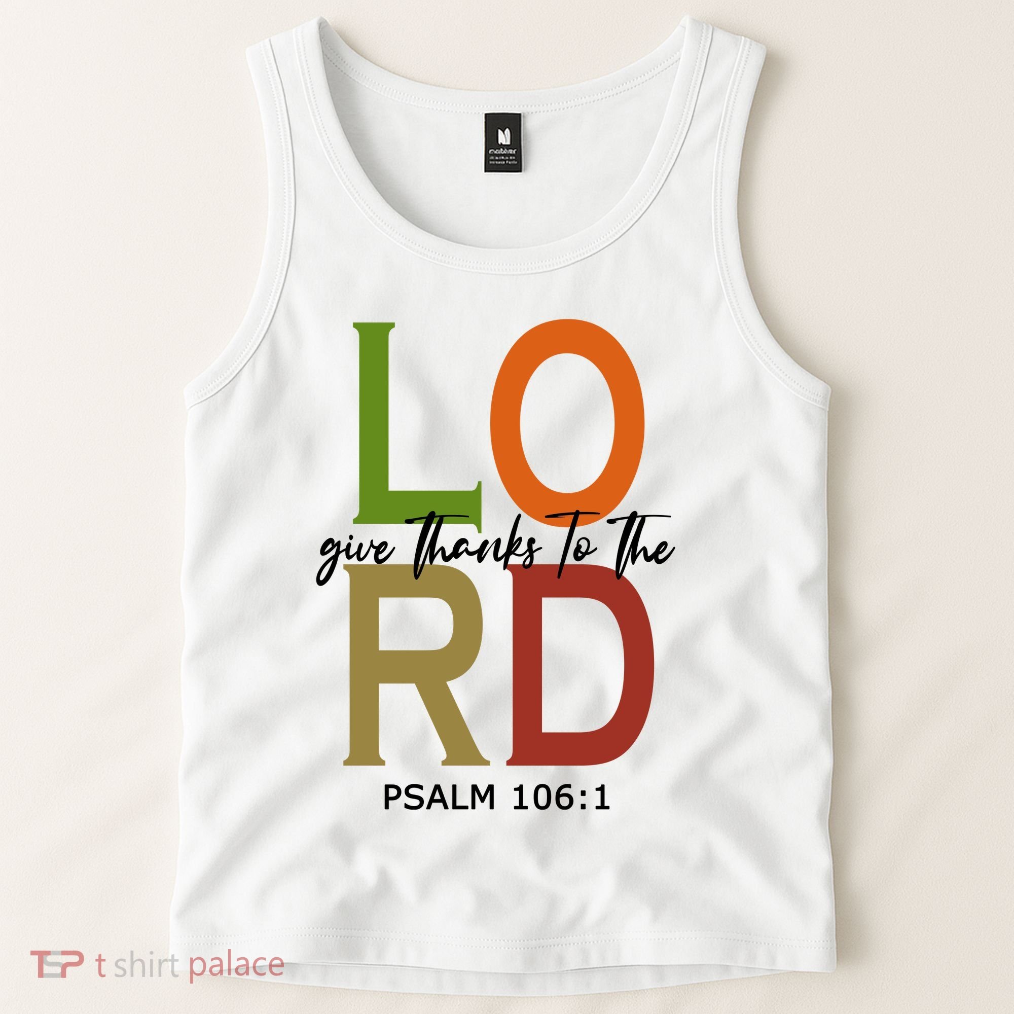 Give Thanks To The Lord Psalm 106:1 Tank Top