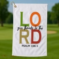 Give Thanks To The Lord Psalm 106:1 Golf Towel thumb 1