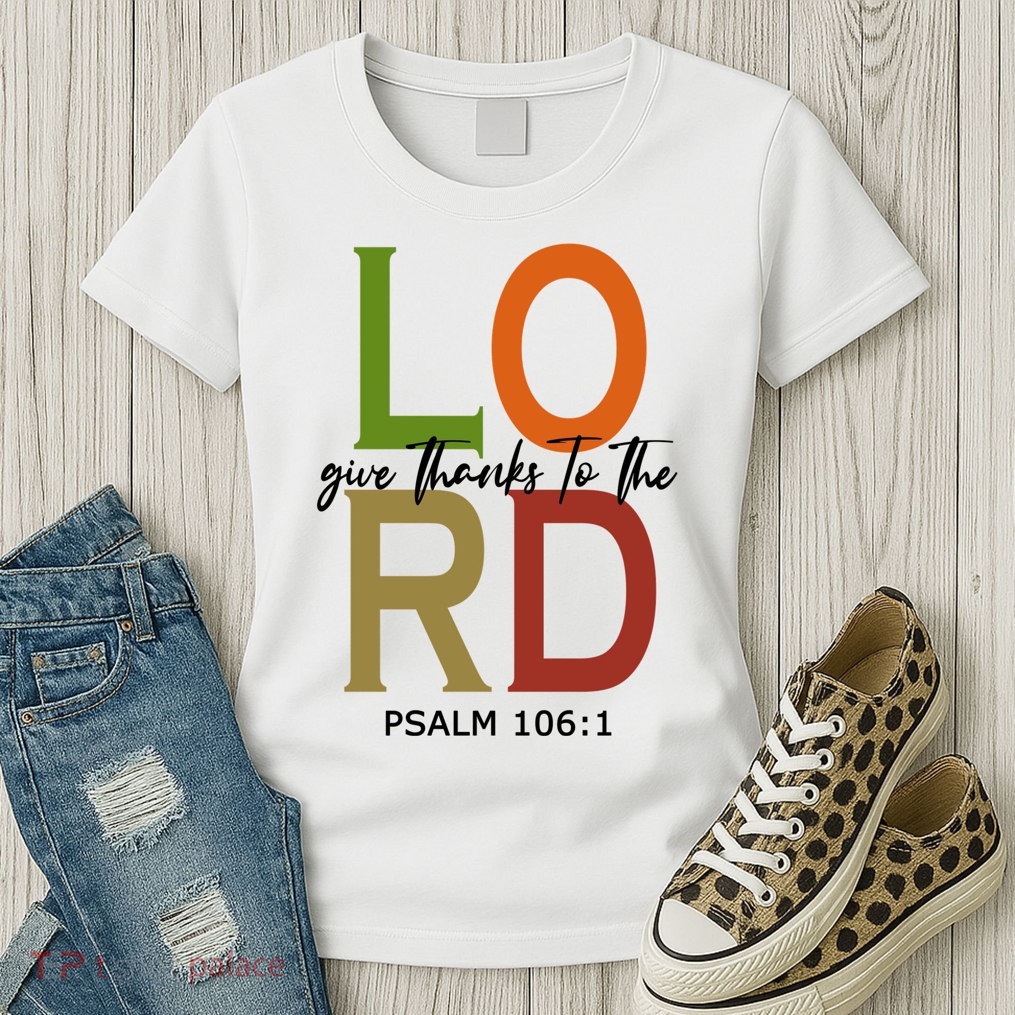 Give Thanks To The Lord Psalm 106:1 Women's T-Shirt