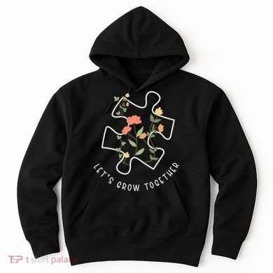 Let's Grow Together Puzzle Flowers Autism Support Hoodie