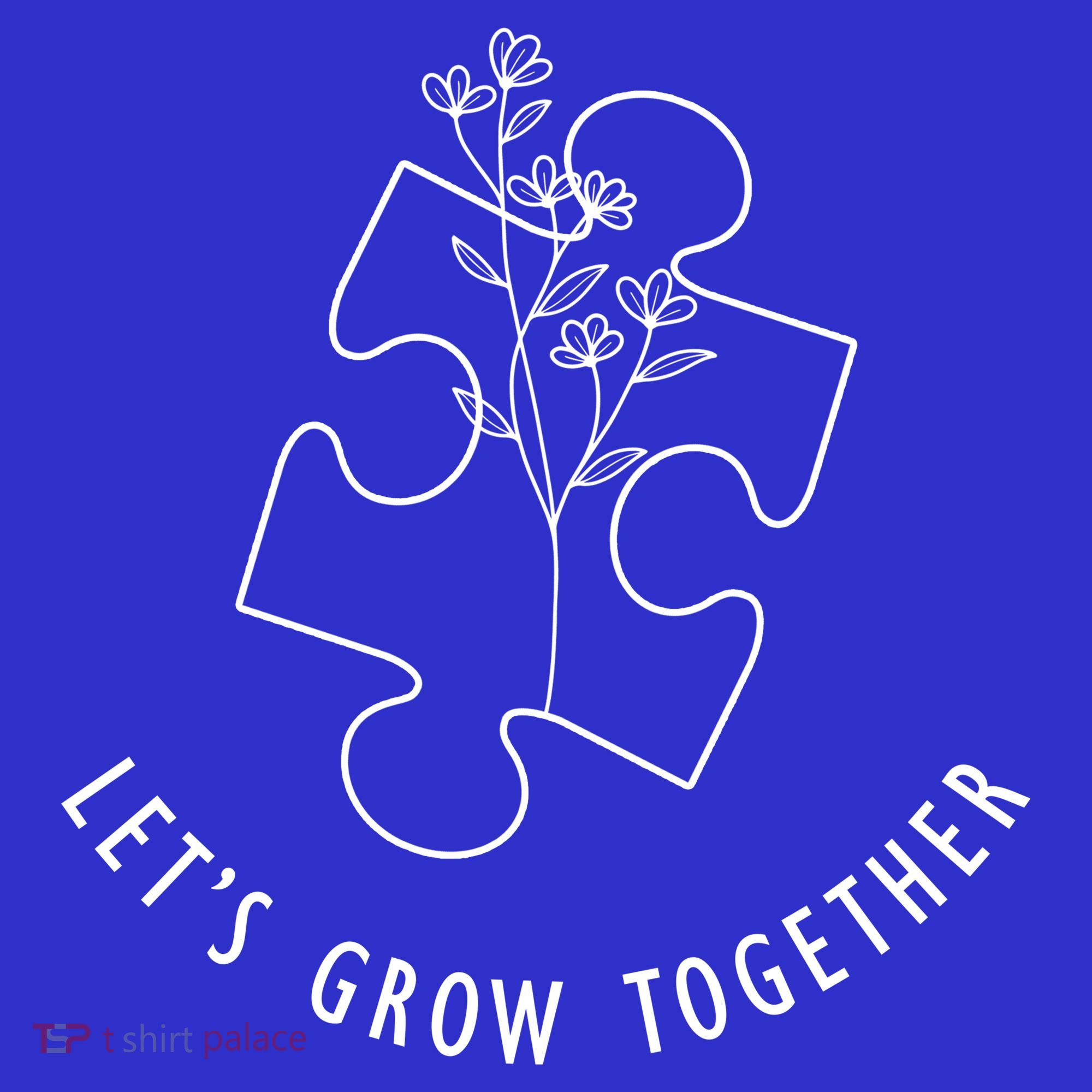 Let's Grow Together Autism Awareness T-Shirt