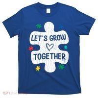 Let's Grow Together Funny Autism Awareness Autistic Graphic Gift T-Shirt thumb 0