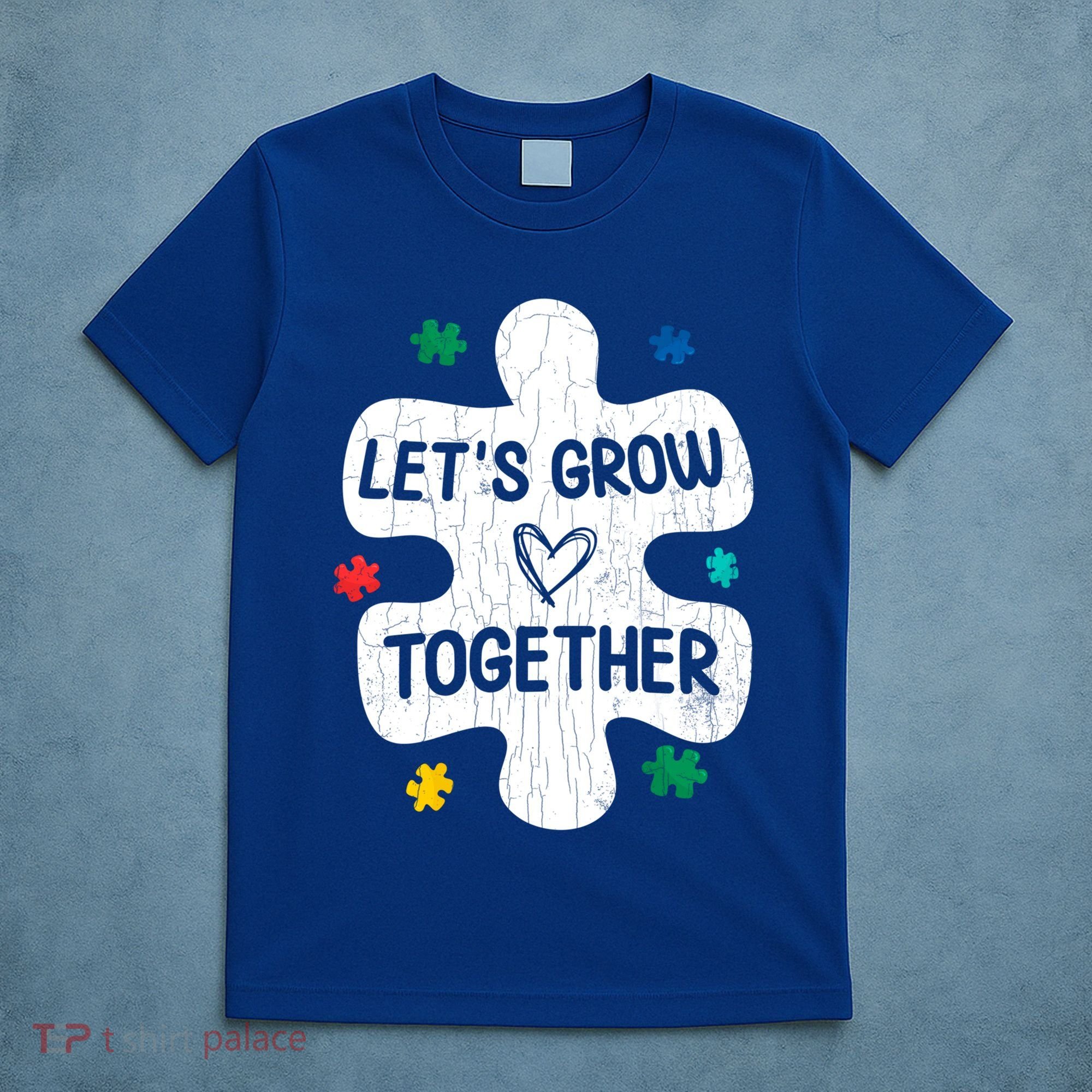 Let's Grow Together Funny Autism Awareness Autistic Graphic Gift T-Shirt
