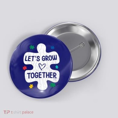 Let's Grow Together Funny Autism Awareness Autistic Graphic Gift Button