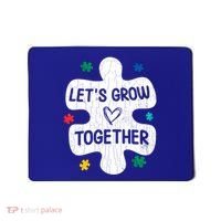 Let's Grow Together Funny Autism Awareness Autistic Graphic Gift Mousepad thumb 0