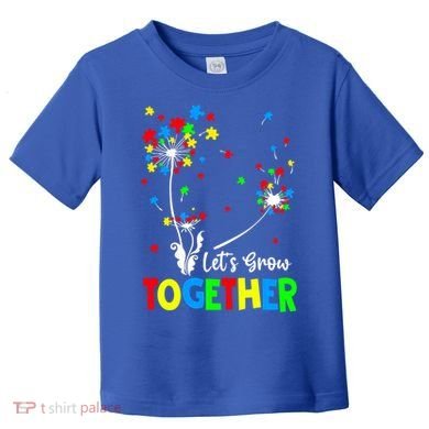 Let's Grow Together Puzzle Flowers Autism Support Cute Gift Toddler T-Shirt