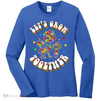 Let's Grow Together Puzzle Flowers Autism Support Great Gift Women's Long Sleeve Shirt