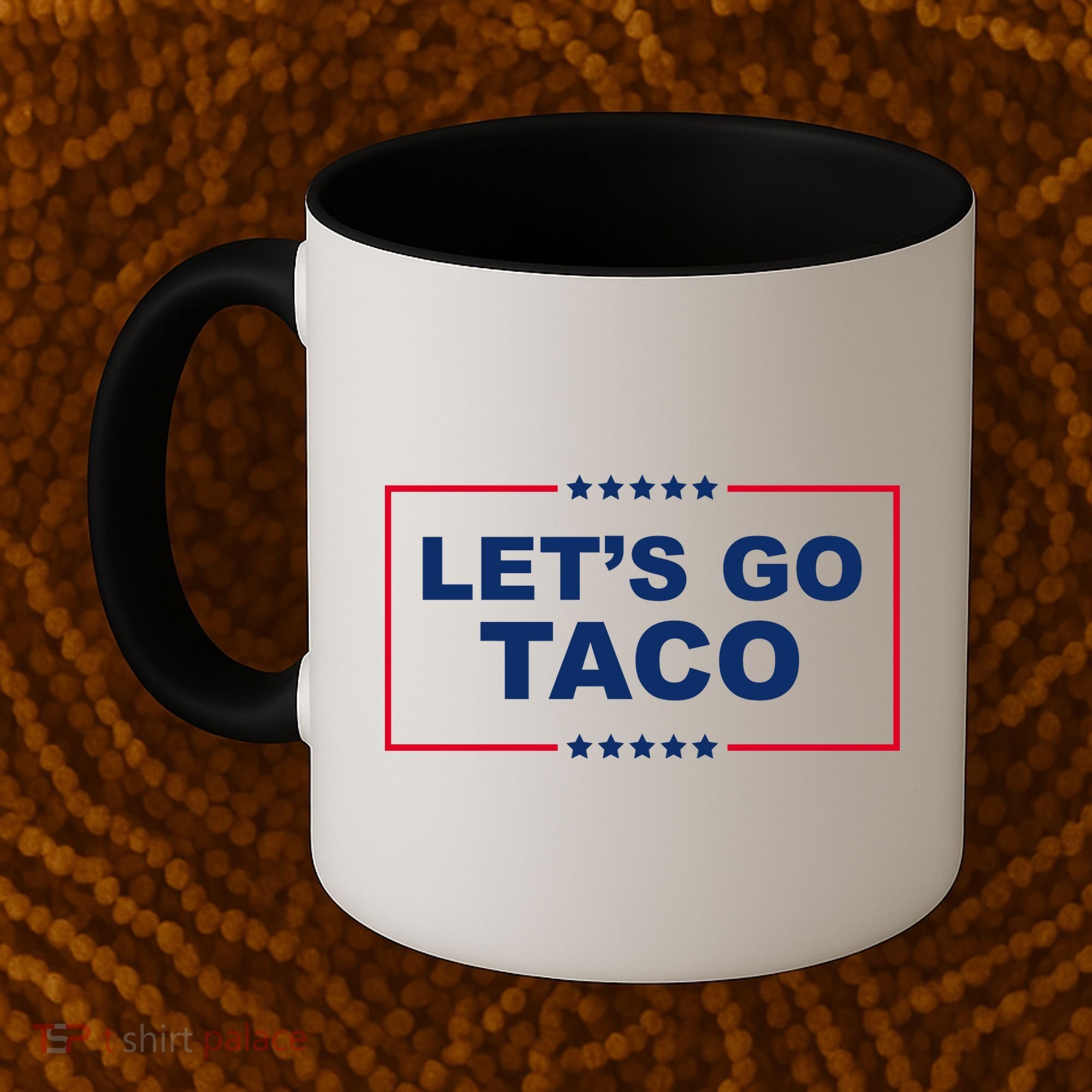 Lets Go Taco Funny Donald Trump Coffee Mug