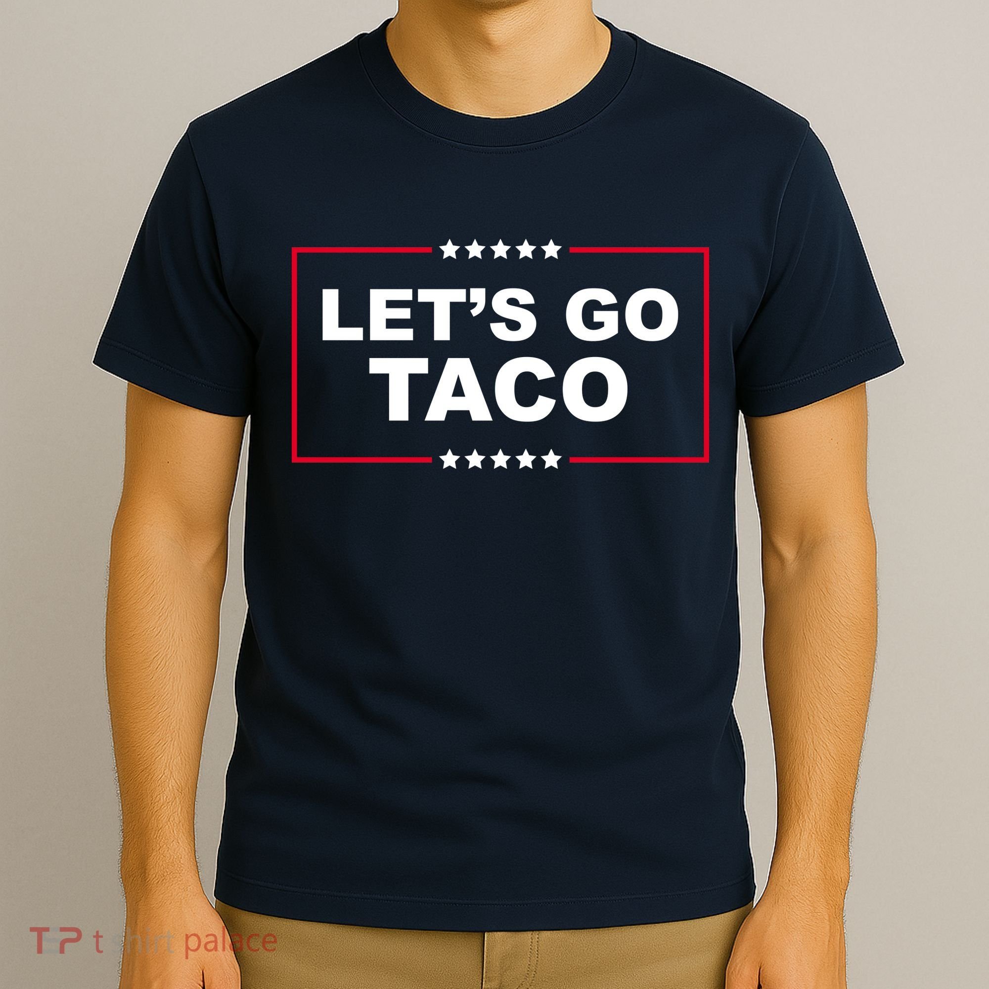 Lets Go Taco Funny Donald Trump T-Shirt