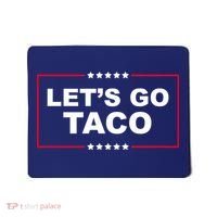 Lets Go Taco Funny Donald Trump Mousepad thumb 0