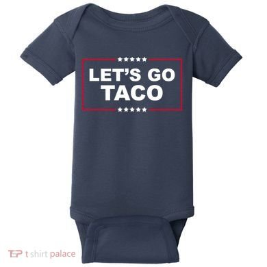 Lets Go Taco Funny Donald Trump Baby Bodysuit