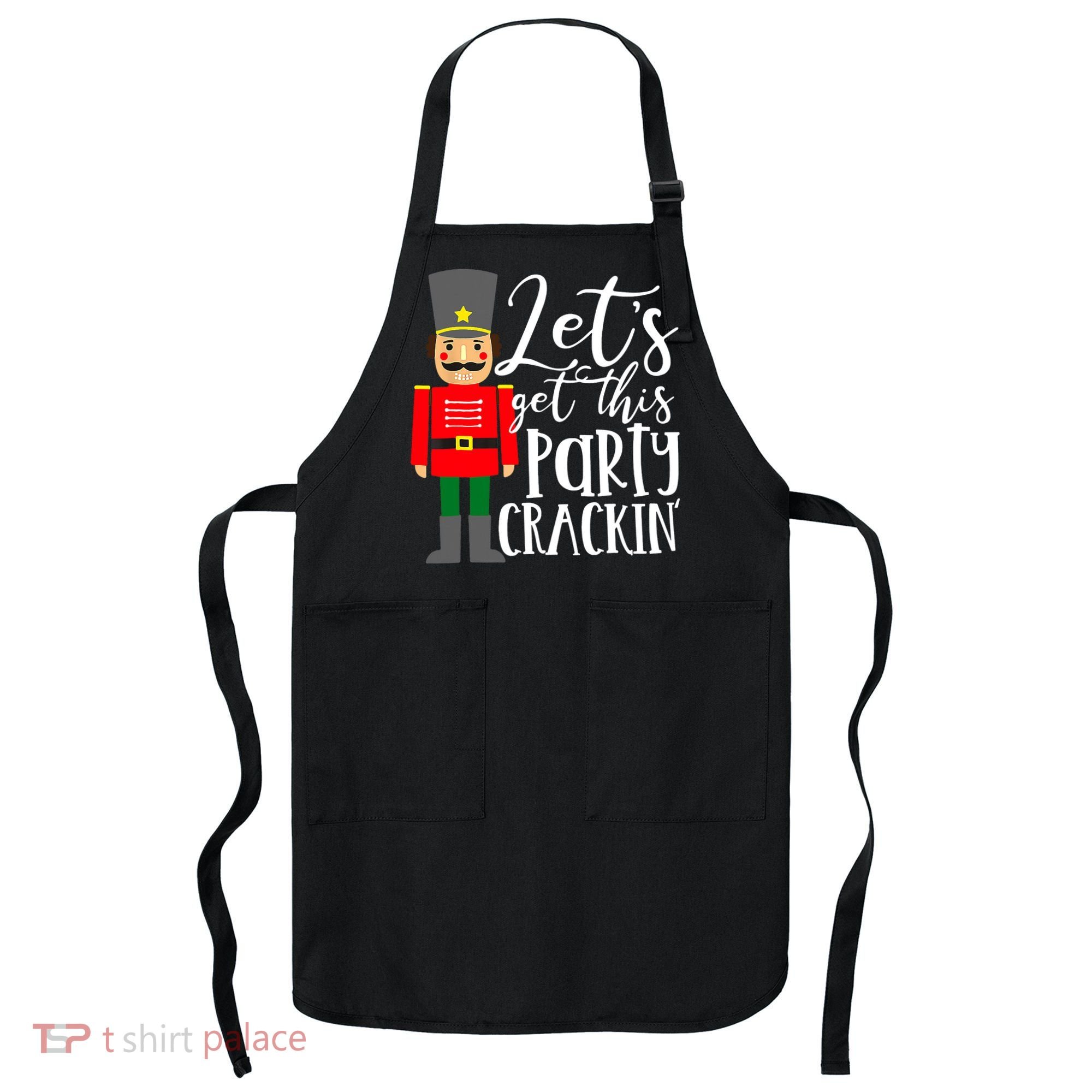 Let's Get This Party Crackin' Nutcracker Christmas Holiday Apron