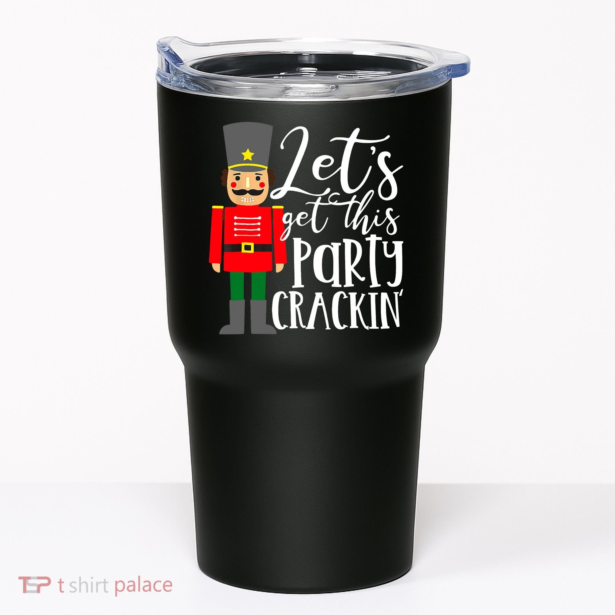 Let's Get This Party Crackin' Nutcracker Christmas Holiday Tumbler