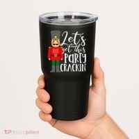 Let's Get This Party Crackin' Nutcracker Christmas Holiday Tumbler thumb 2