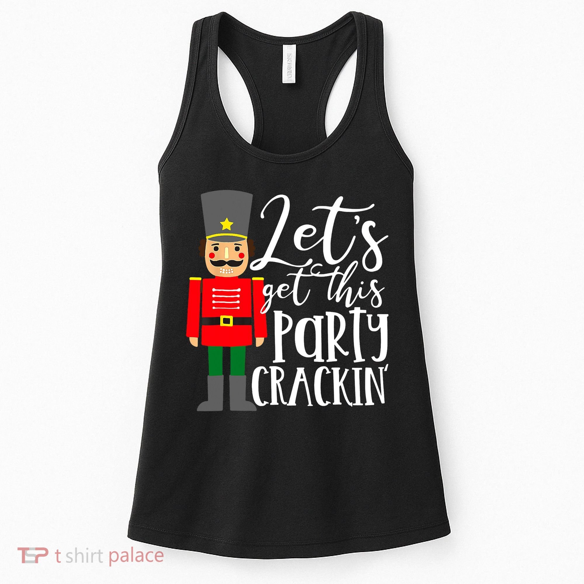 Let's Get This Party Crackin' Nutcracker Christmas Holiday Women's Tank Top