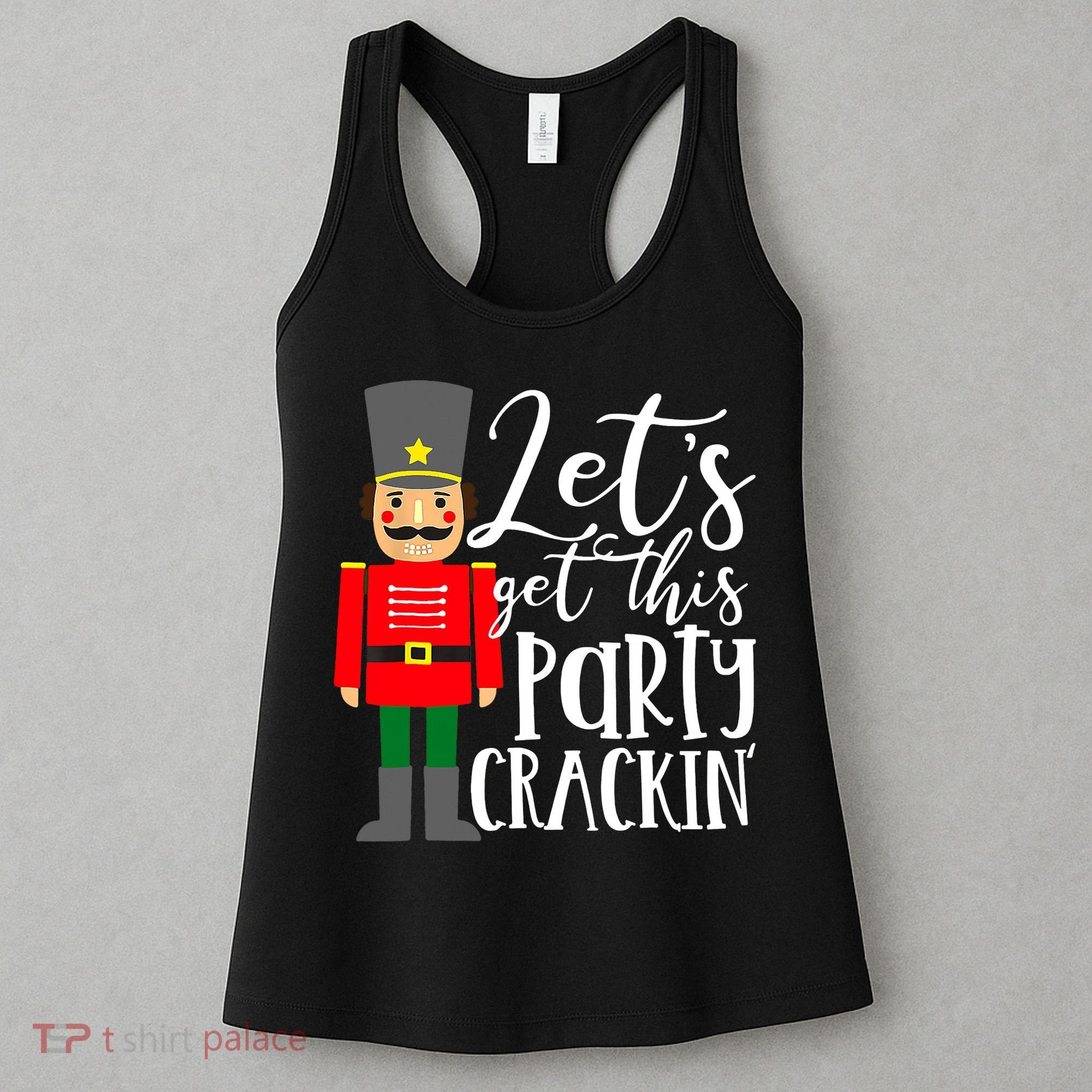 Let's Get This Party Crackin' Nutcracker Christmas Holiday Women's Tank Top