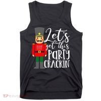 Let's Get This Party Crackin' Nutcracker Christmas Holiday Tank Top thumb 0
