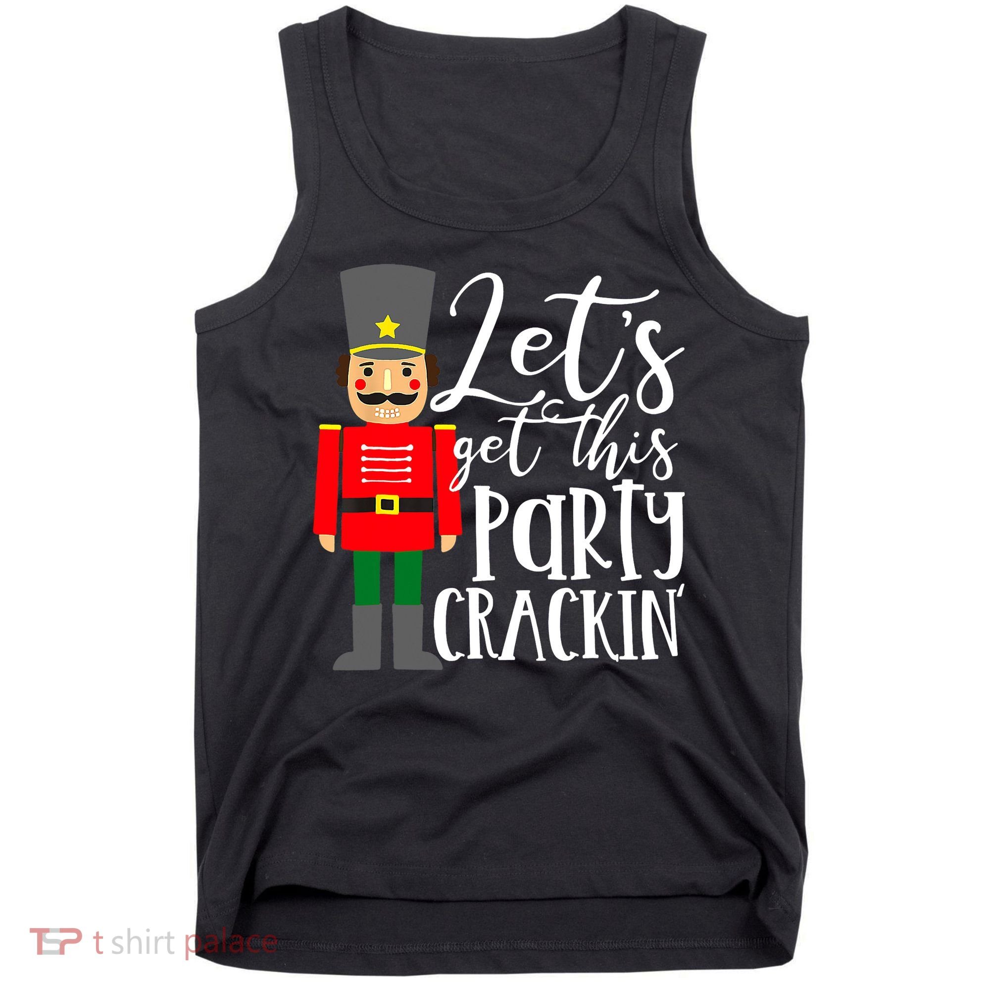 Let's Get This Party Crackin' Nutcracker Christmas Holiday Tank Top