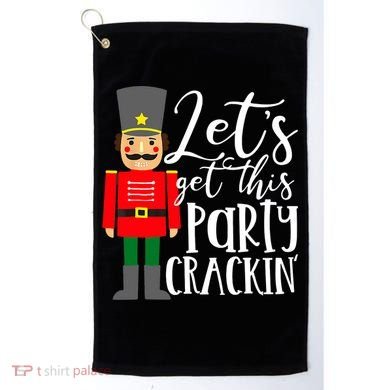 Let's Get This Party Crackin' Nutcracker Christmas Holiday Golf Towel