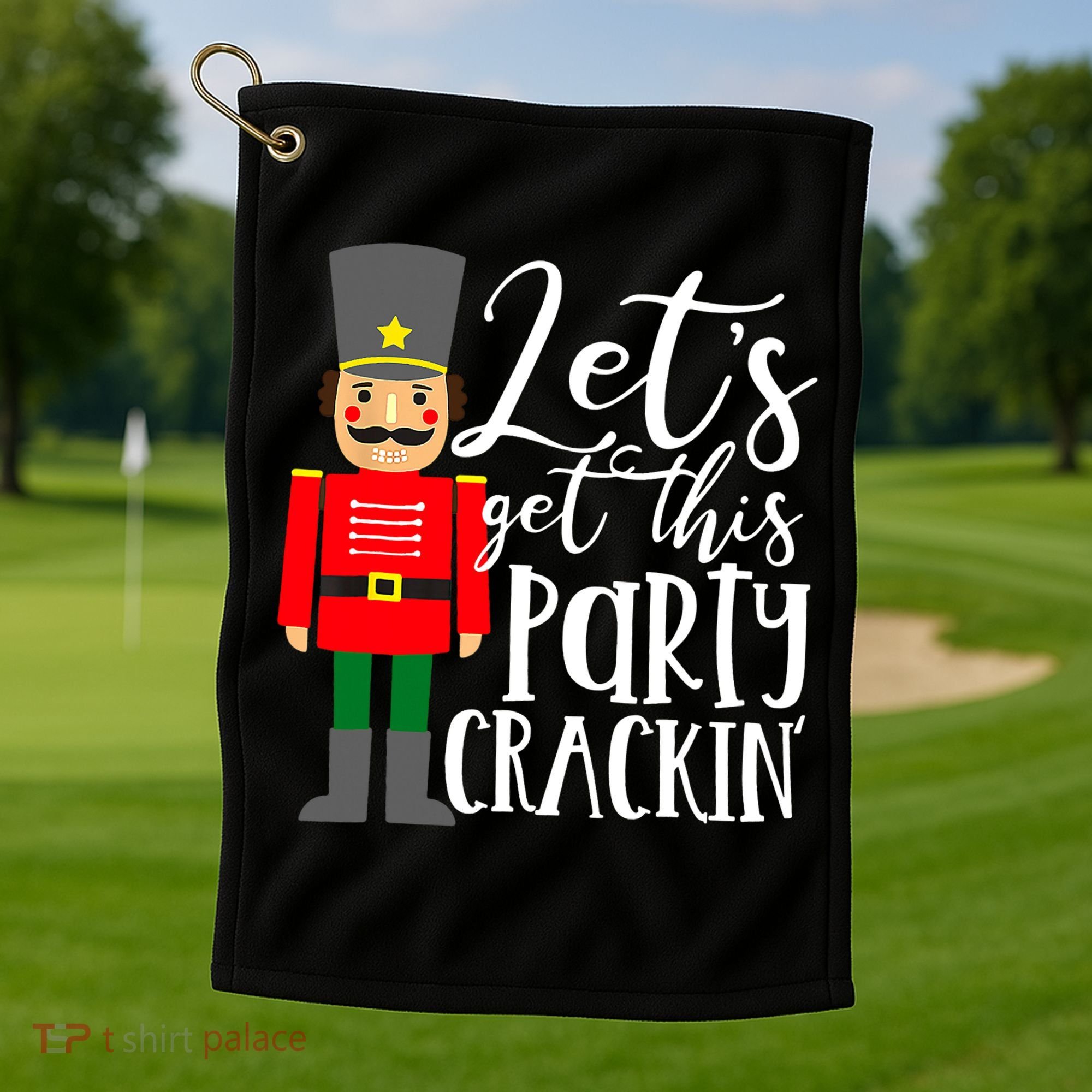 Let's Get This Party Crackin' Nutcracker Christmas Holiday Golf Towel